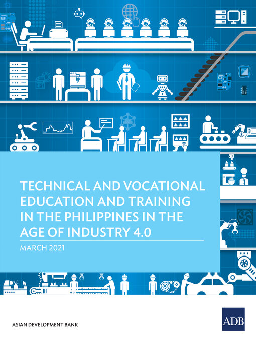 Title details for Technical and Vocational Education and Training in the Philippines in the Age of Industry 4.0 by Asian Development Bank - Available